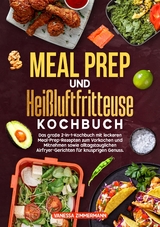 Meal Prep und Heißluftfritteuse Kochbuch - Vanessa Zimmermann