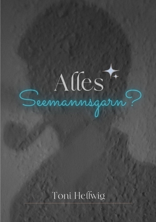 Alles Seemannsgarn?
