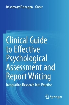 Clinical Guide to Effective Psychological Assessment and Report Writing - 