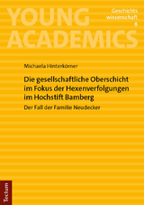 Die gesellschaftliche Oberschicht im Fokus der Hexenverfolgungen im Hochstift Bamberg - Michaela Hinterk&ouml;rner