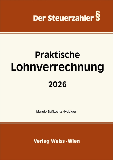 Praktische LOHNVERRECHNUNG 2026 - Erika Marek, Robert Zsifkovits, Sonja Hobiger