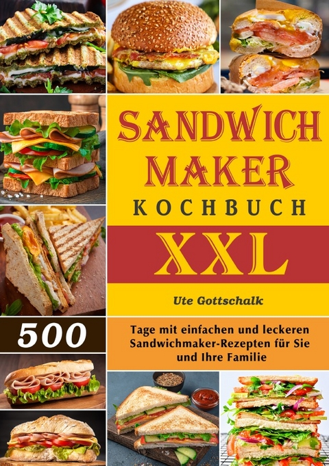 Sandwichmaker Kochbuch XXL - Ute Gottschalk