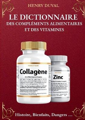 Le Dictionnaire des compléments alimentaires et des Vitamines