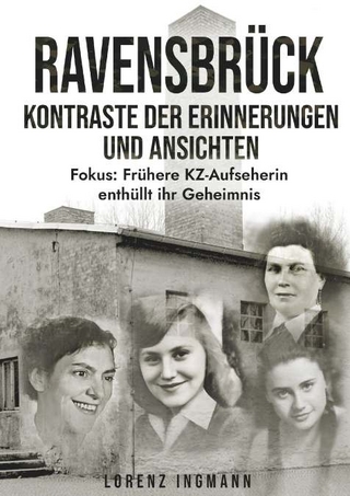 RAVENSBRÜCK - Kontraste der Erinnerungen und Ansichten