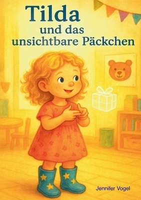 Tilda und das unsichtbare Päckchen - Jennifer Vogel