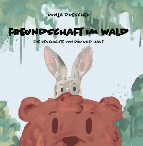 Freundschaft im Wald - Ronja Drescher