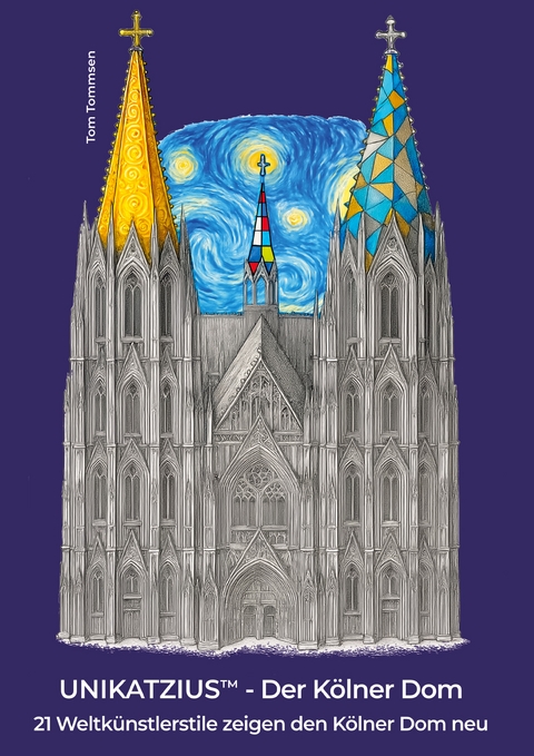 UNIKATZIUS - Der K&ouml;lner Dom - Tom Tommsen