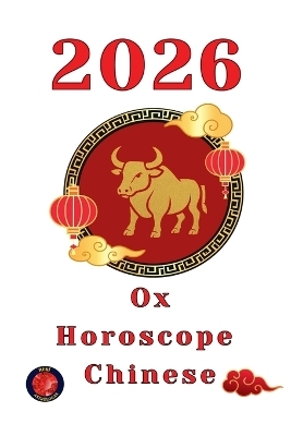 Ox Horoscope Chinese 2026 - Alina Rubi