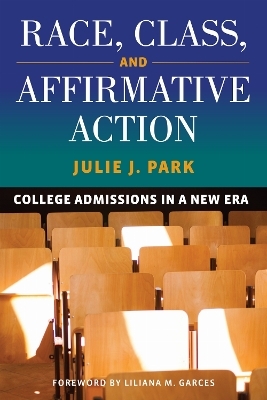 Race, Class, and Affirmative Action - Julie J. Park