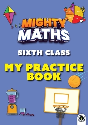 Mighty Maths 6th Class My Practice Book