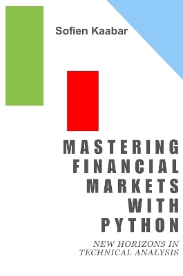 Mastering Financial Markets with Python - Sofien Kaabar