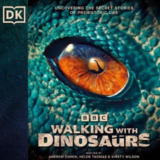 BBC Walking with Dinosaurs - Andrew Cohen; Helen Thomas; Roy McMillan; Kirsty Wilson