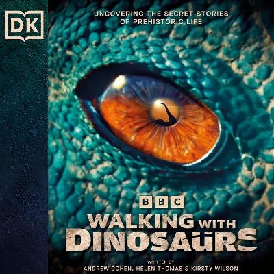 BBC Walking with Dinosaurs - Andrew Cohen, Helen Thomas, Kirsty Wilson