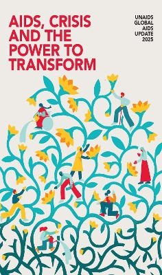 UNAIDS Global AIDS Update 2025 -  The Joint United Nations Programme on HIV/AIDS (author)