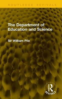 The Department of Education and Science - Sir William Pile