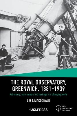 The Royal Observatory, Greenwich, 1881&ndash;1939 - Lee T. MacDonald