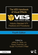 The VES Handbook of Visual Effects - Okun, VES, Jeffrey A.; Zwerman, VES, Susan; Thurmond O'Neal, Susan
