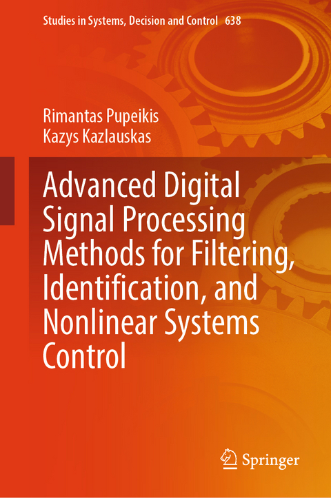 Advanced Digital Signal Processing Methods for Filtering, Identification, and Nonlinear Systems Control - Rimantas Pupeikis, Kazys Kazlauskas