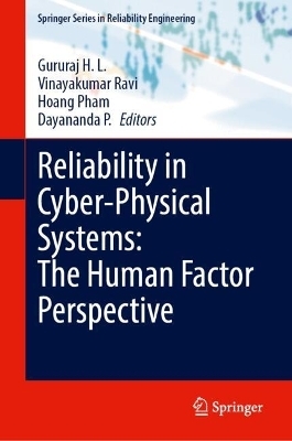 Reliability in Cyber-Physical Systems: The Human Factor Perspective - 