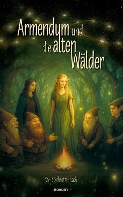 Armendum und die alten W&auml;lder - Sonja Schrottenbach