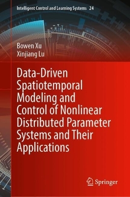 Data-Driven Spatiotemporal Modeling and Control of Nonlinear Distributed Parameter Systems and Their Applications