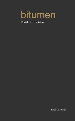 Bitumen - Sascha B&uuml;ttner
