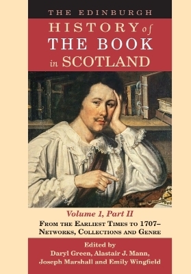 The Edinburgh History of the Book in Scotland, Volume 1, Part II - 