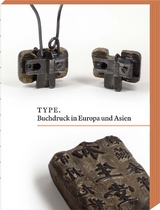 TYPE. Buchdruck in Europa und Asien - 