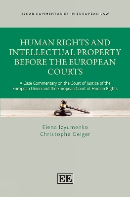 Human Rights and Intellectual Property Before the European Courts