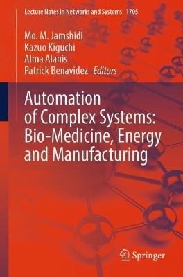 Automation of Complex Systems: Bio-Medicine, Energy and Manufacturing - 