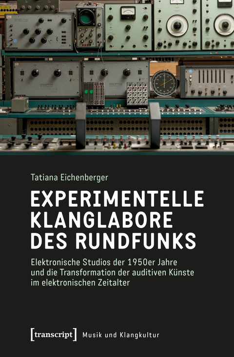 Experimentelle Klanglabore des Rundfunks - Tatiana Eichenberger