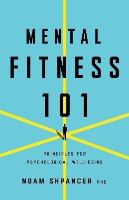 Mental Fitness 101 - Noam Shpancer