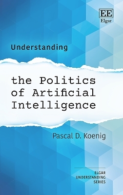 Understanding the Politics of Artificial Intelligence - Pascal D. Koenig