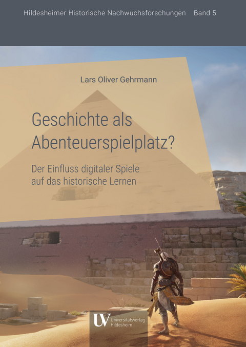 Geschichte als Abenteuerspielplatz? - Lars Oliver Gehrmann