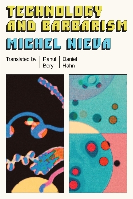 Technology and Barbarism - Michel Nieva