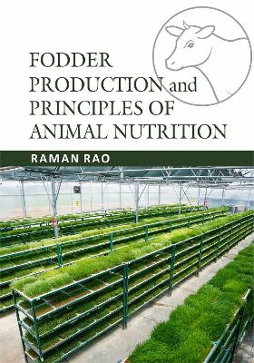 Fodder Production & Principles of Animal Nutrition - Raman Rao