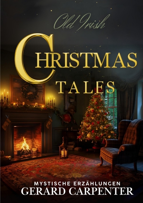 Old Irish Christmas Tales - Gerard Liam Carpenter
