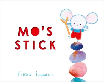 Mo's Stick - Fiona Lumbers