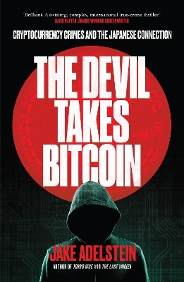 The Devil Takes Bitcoin - Jake Adelstein