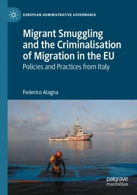 Migrant Smuggling and the Criminalisation of Migration in the EU - Federico Alagna