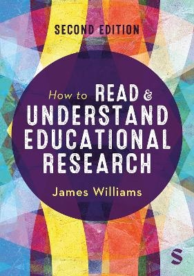 How to Read and Understand Educational Research - James Williams
