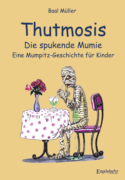 Thutmosis &ndash; die spukende Mumie - Baal M&uuml;ller