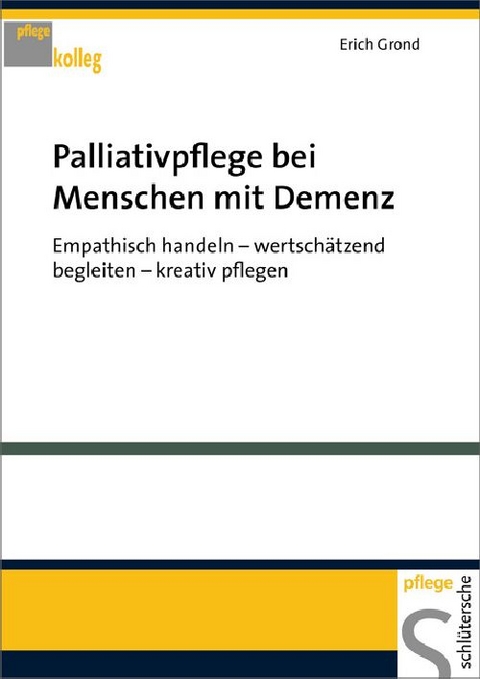 Palliativpflege bei Menschen mit Demenz - Erich Grond