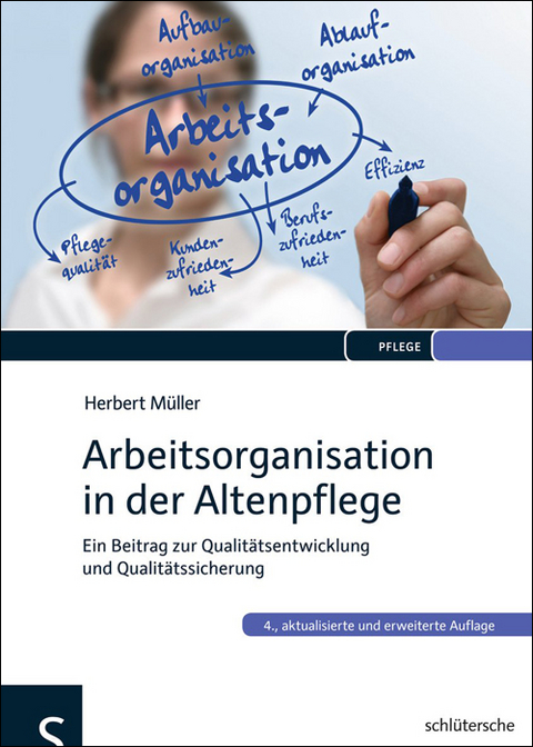 Arbeitsorganisation in der Altenpflege - Herbert M&uuml;ller