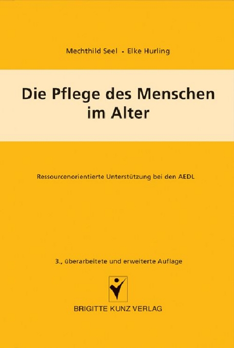 Die Pflege des Menschen im Alter - Mechthild Seel, Elke Hurling