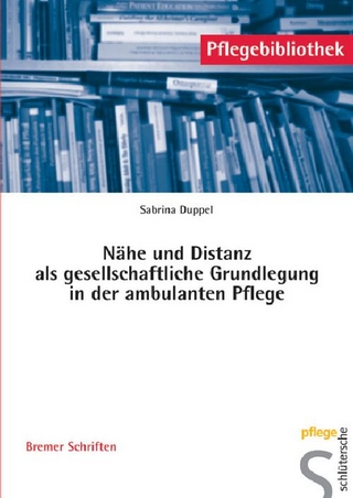 Nähe und Distanz als gesellschaftliche Grundlegung in der ambulanten Pflege
