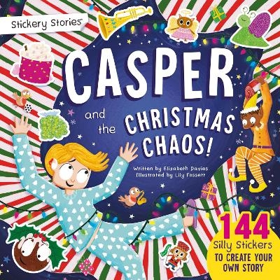 Stickery Stories: Casper and the Christmas Chaos - festive fantasy adventure sticker activity storybook for 4-8 Year Olds! - Elizabeth Davies