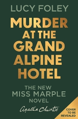 Murder at the Grand Alpine Hotel - Lucy Foley