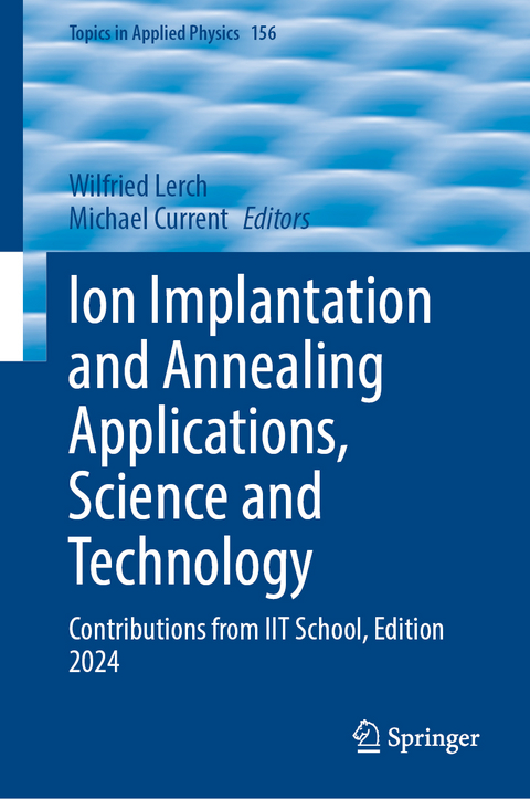 Ion Implantation and Annealing Applications, Science and Technology - 