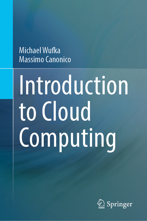 Introduction to Cloud Computing - Michael Wufka, Massimo Canonico